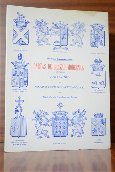 CARTAS DE BRAZO MODERNAS (1872-1910). Complemento do Arquivo Heraldico-Genealogico do Visconde de Sanches de Bana